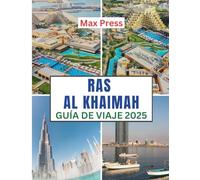 Ras Al Khaimah Guía de viaje 2025: Época para visitar, lugares imperdibles, los mejores alojamientos, normas y regulaciones a seguir, y los mejores restaurantes del país.