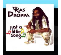 Ras Droppa - Just A Little Song