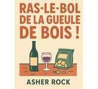 RAS LE BOL DE LA GUEULE DE BOIS