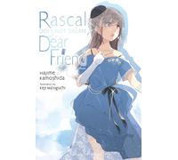 Rascal Does Not Dream of a Dear Friend – light novel – Yen Press