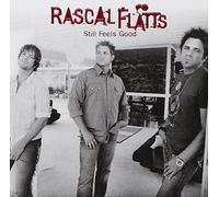 Rascal Flatts - Still Feels Good (import)