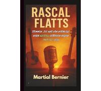 RASCAL FLATTS: STIMMEN, DIE UNS VON NASHVILLE NACH ÜBERALL GETRAGEN HABEN (AUSGABE 2025)