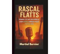 RASCAL FLATTS: STIMMEN, DIE UNS VON NASHVILLE NACH ÜBERALL GETRAGEN HABEN (AUSGABE 2025)