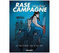 Rase campagne - La politique vue d'en bas