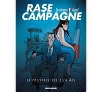 Rase campagne - La politique vue d'en bas Aurel (Dessinateur), Yan Lindingre (Auteur)