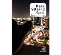 Raser les murs Marc Villard (Auteur)