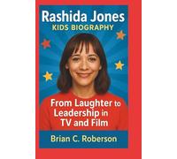 RASHIDA JONES KIDS BIOGRAPHY: From Laughter to Leadership in TV and Film