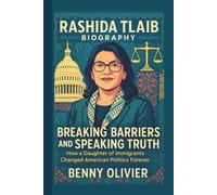 RASHIDA TLAIB BIOGRAPHY: Breaking Barriers and Speaking Truth - How a Daughter of Immigrants Changed American Politics Forever