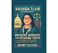 RASHIDA TLAIB BIOGRAPHY: Breaking Barriers and Speaking Truth - How a Daughter of Immigrants Changed American Politics Forever