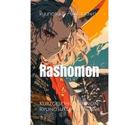 Rashomon: Kurzgeschichten von Ryunosuke Akutagawa (German Edition)