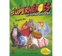 Rasi Y Otros Superhéroes Del Mundo Animal