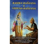 RASIKA RANJANA & VIDVAD RANJANA Explanation based on Commentaries by Srila Visvanatha Cakravarti Thakura and Baladeva Vidyabhusana from Srimad Bhagavad Gita Srila Bhaktivinoda Thakura [Hardcover] H H