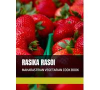 RASIKA RASOI: MAHARASTRIAN VEGETARIAN COOK BOOK