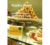 RASIKA RASOI: MAHARASTRIAN VEGETARIAN COOK BOOK