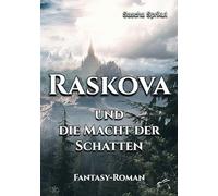 Raskova und die Macht der Schatten: Fantasy-Roman