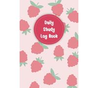 Raspberry Cover: Daily Study Log Book for Planning daily study goals and to do list, Consisting of Undated calendar and Lined papers for note, 120 pages, Size 6"x 9".
