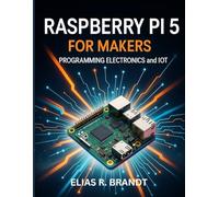 Raspberry Pi 5 for Makers: Programming Electronics and IoT