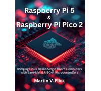 Raspberry Pi 5 & Raspberry Pi Pico 2: Bridging Linux-Based Single Board Computers with Bare-Metal RISC-V Microcontrollers
