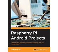 Raspberry Pi Android Projects – Packt Publishing
