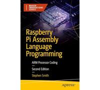 Raspberry Pi Assembly Language Programming: Arm Processor Coding