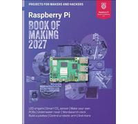 Raspberry Pi Book of Making 2027 Projects for Makers and Hackers - The Makers of Raspberry Pi Official maga - Raspberry Pi Press - ebook (ePub) - Livre