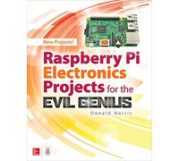 Raspberry Pi Electronics Projects for the Evil Genius