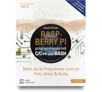 Raspberry Pi programmieren mit C/C++ und Bash: Mehr als 50 Programme rund um Foto, Video & Audio. Inkl. Einsatz von WiringPi, ALSA & OpenCV