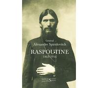 Raspoutine 1863-1916 - Alexandre Spiridovitch - Des Syrtes Eds - broché - Biographie