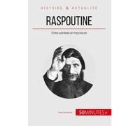 Raspoutine - Entre Sainteté Et Imposture