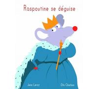 Raspoutine se deguise - Ella Charbon - Ecole Des Loisirs - cartonné - Album éveil dès la naissance
