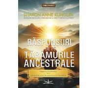 Raspunsuri de pe taramurile ancestrale - Sharon Anne Klingler