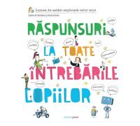 Raspunsuri la toate intrebarile copiilor - Sophie De Menthon, Alexia Delrieu, Corint Junior, Editie in limba romana