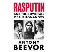 Rasputin And the Downfall of the Romanovs - Antony Beevor - Weidenfeld & Nicolson - ebook (ePub) - Livre
