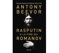 Rasputin e la fine dei Romanov - Antony Beevor - Rizzoli - ebook (ePub) - Livre