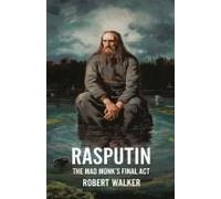 Rasputin: The Mad Monk's Final Act