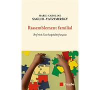 Rassemblement familial - Bref récit d'une hospitalité frança - Marie-Caroline Saglio-Yatzimirsky - L'aube Eds De - broché - Essai