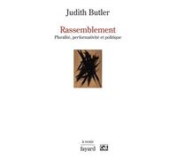Rassemblement - Pluralité, Performativité Et Politique