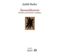 Rassemblement Pluralité, performativité et politique - Judith Pamela Butler - Fayard - broché - Essai