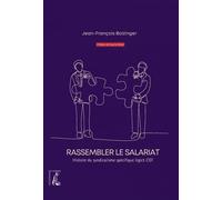Rassembler Le Salariat - Histoire Du Syndicalisme Spécifique Ugict-Cgt