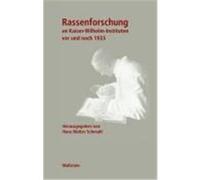 Rassenforschung an Kaiser-Wilhelm-Instituten Vor Und Nach 1933, Geschichte Der Kaiser-Wilhelm-Gesellschaft Im Nationalsozialismus Hans-Walter Schmuhl (Auteur)