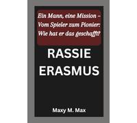 RASSIE ERASMUS: Ein Mann, eine Mission - Vom Spieler zum Pionier: Wie hat er das geschafft?