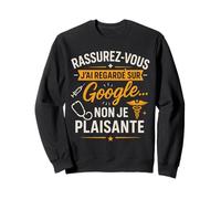 Rassurez Vous J'Ai vu sur Google Humour Medical Sweatshirt