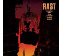 Rast - I Know Why The Caged Bird Sings [Import]