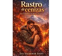 Rastro de cenizas: Un romance de segunda oportunidad bajo el fuego de la montaña