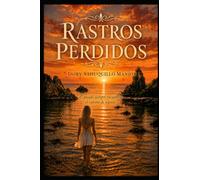 RASTROS PERDIDOS: EL PASADO SIEMPRE ENCUENTRA EL CAMINO DE REGRESO