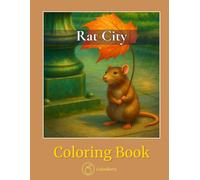 Rat City: Relaxing Moments of Realistic Urban Rats Society - Coloring Book for Adults