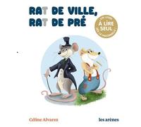 Rat de ville, rat de pré Les lectures naturelles - Céline Alvarez - Les Arenes Eds - cartonné - Scolaire / Universitaire