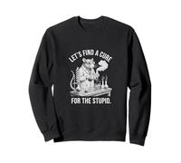 Rat Funny Trouvons Un remède Contre Les sarcasmes stupides Sweatshirt