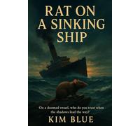 Rat On A Sinking Ship: On a doomed vessel, who do you trust when the shadows lead the way?