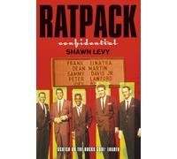 Rat Pack Confidential: Frank, Dean, Sammy, Peter,Joey & the last great showbix party